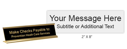 Customize this 2 x 8 engraved desk sign w/ up to 2 lines of text/artwork. Gold desk holder included. Available in 25 color combos. Orders over $45 ship free!